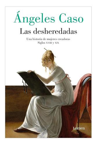 Libro: Las Desheredadas: Una Historia De Mujer Creadoras Sig