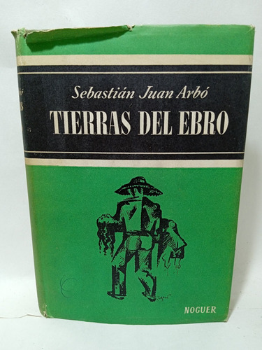 Tierras Del Ebro - Sebastián Juan Arbo - Noguer - Literatura