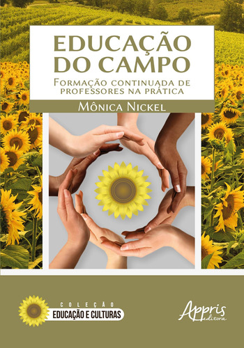 Educação do campo: formação continuada de professores na prática, de Nickel, Mônica. Appris Editora e Livraria Eireli - ME, capa mole em português, 2018