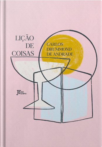 Lição de coisas, de Carlos Drummond de Andrade. Editora Jose Olympio, capa mole, edição 1 em português, 2024