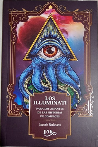 Los Illuminati Para Los Amantes De Las Historias De Complots