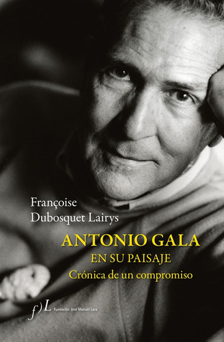 Libro Antonio Gala En Su Paisaje - Franãoise Dubosquet
