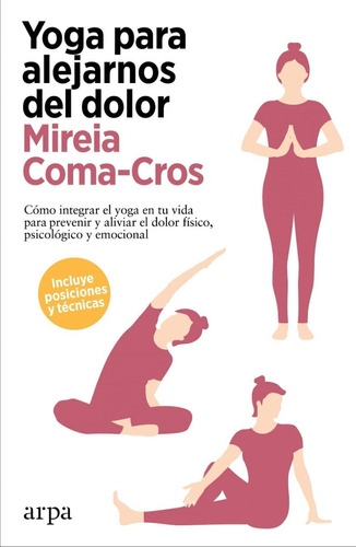 Yoga Para Alejarnos Del Dolor. Posiciones Y Técnicas