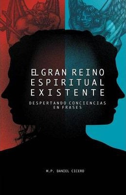 Libro El Gran Reino Espiritual Existente : Despertando Co...