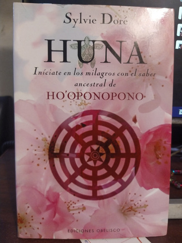 Huna, Hoponopono. Por Sylvie Doré, Ediciones Obelisco