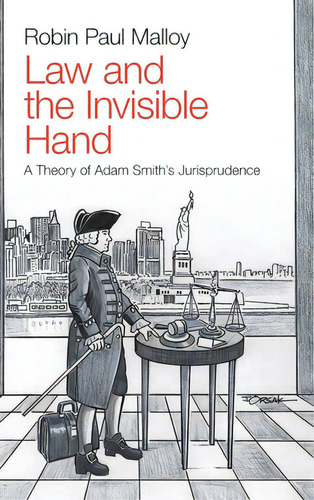 Law And The Invisible Hand: A Theory Of Adam Smith's Jurisprudence, De Malloy, Robin Paul. Editorial Cambridge, Tapa Dura En Inglés