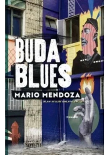 Libro Fisico Buda Blues . Mario Mendoza . Grupo Planeta