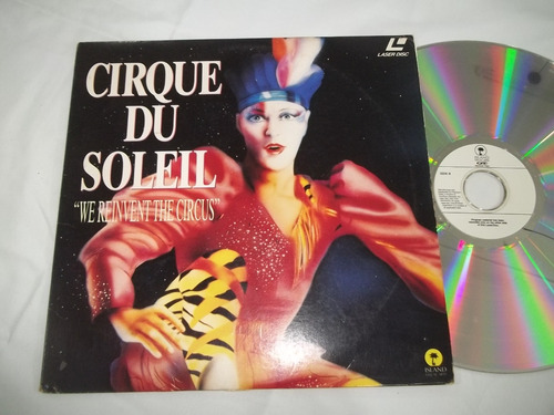 Ld Laserdisc - Cirque Du Soleil - We Reinvent The Circus 