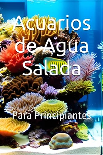 Acuarios De Agua Salada: Para Principiantes