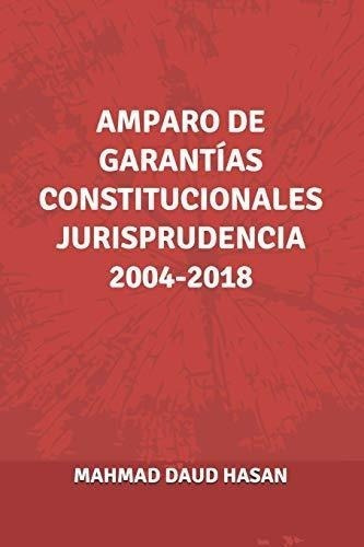 Amparo De Garantías Constitucionales Jurisprudencia 2004-201