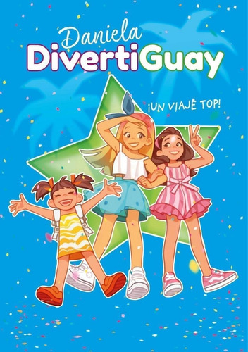 Libro: ¡un Viaje Top! (daniela Divertiguay 6). Divertiguay, 