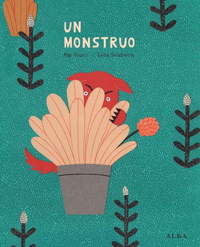 UN MONSTRUO, de Bruno, Pep. Serie N/a, vol. Volumen Unico. Editorial Alba, tapa blanda, edición 1 en español