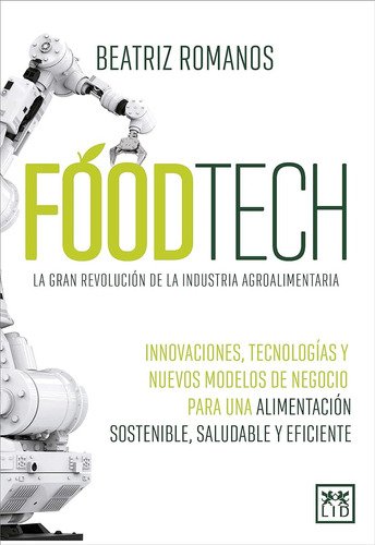 Foodtech: Innovaciones, Tecnologías Y Nuevos Modelos De Nego