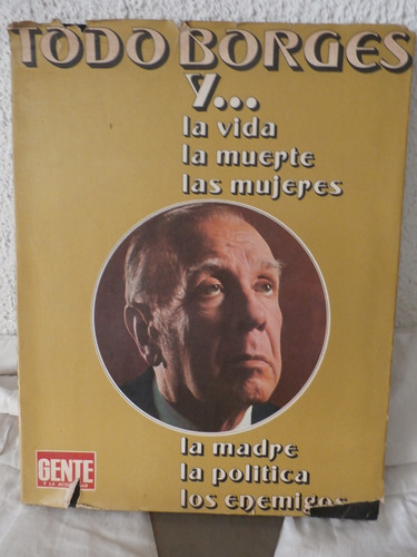 Todo Borges Y...  La Vida, La Muerte, Las Mujeres