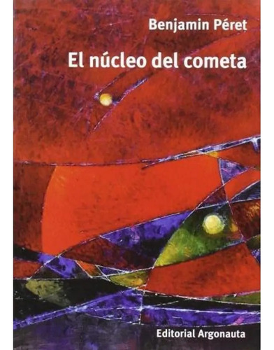 El Nucleo Del Cometa - Peret B (libro)