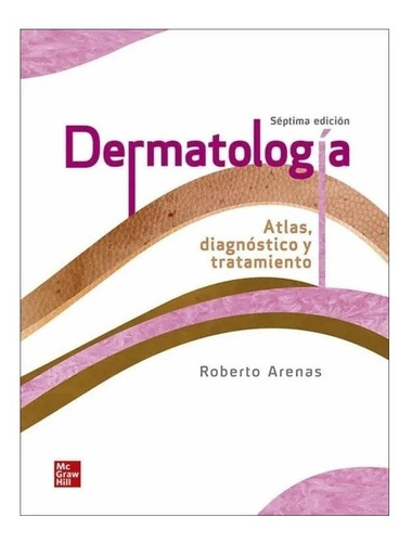 Dermatología Atlas Diagnóstico Y Tratamiento 7ed Arenas 
