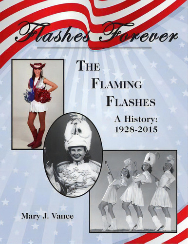 Flashes Forever: The Flaming Flashes, De Vance, Mary J.. Editorial Createspace, Tapa Blanda En Inglés