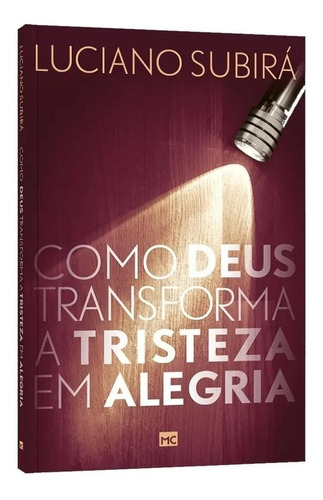 Como Deus transforma a tristeza em alegria, de Subirá, Luciano. AssociaÇÃO Religiosa Editora Mundo CristÃO, capa mole em português, 2021