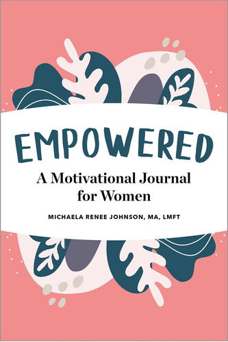 Empoderado: Una Revista Motivacional Para Mujeres