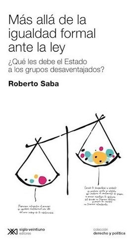 Libro Mas Alla De La Igualdad Formal Ante La Ley De Roberto 