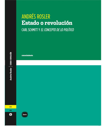 Estado O Revolucion. Andres Rosler. Katz