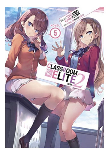 Classroom Of The Elite: Year 2 (light Novel) Vol. 5 - S. Eb4