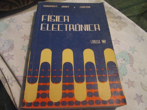Física Electrónica - Hemenway, Henry Y Caulton - 1980