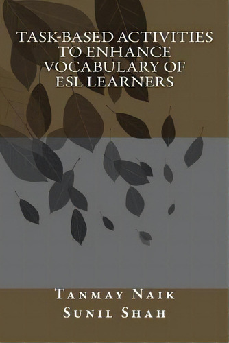 Task-based Activities To Enhance Vocabulary Of Esl Learners, De Shah, Sunil. Editorial Createspace, Tapa Blanda En Inglés