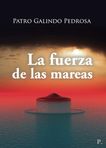 Libro: La Fuerza De Las Mareas (spanish Edition)