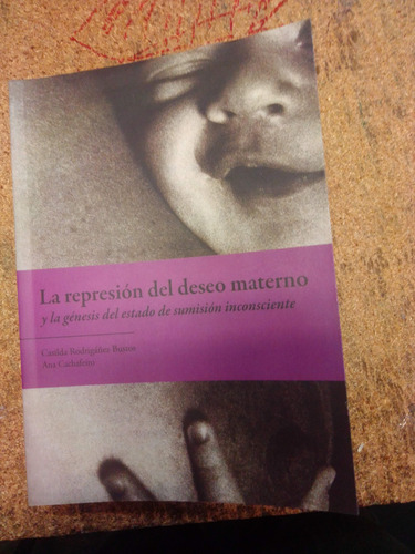 Libro Represión Deseo Materno - Casilda Rodrigañez Bustos 