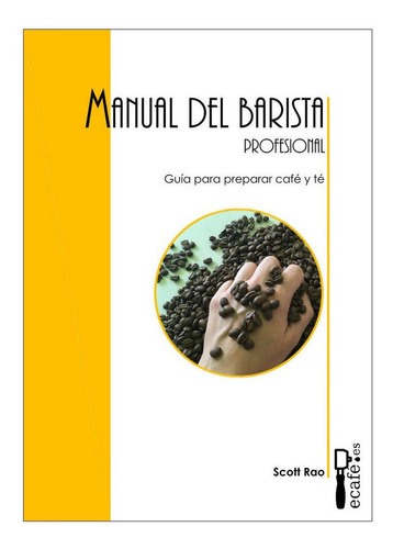 Manual Del Barista Profesional Guia Para Preparar Cafe Y ...