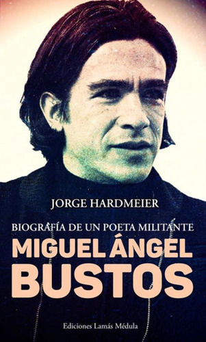 Libro - Miguel Angel Bustos - Hardmeier, Jorge