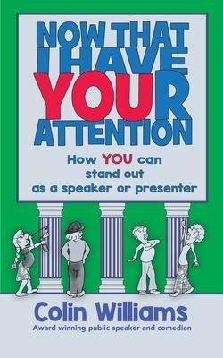 Libro Now That I Have Your Attention : How You Can Stand ...