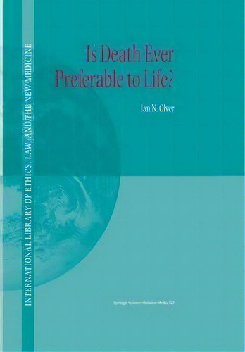 Is Death Ever Preferable To Life?, De Ian N. Olver. Editorial Springer, Tapa Blanda En Inglés