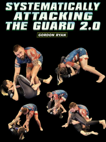 Systematically Attacking The Guard 2.0 By Gordon Ryan Online