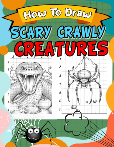 Libro: How To Draw Scary Crawly Creatures: Step-by-step Draw