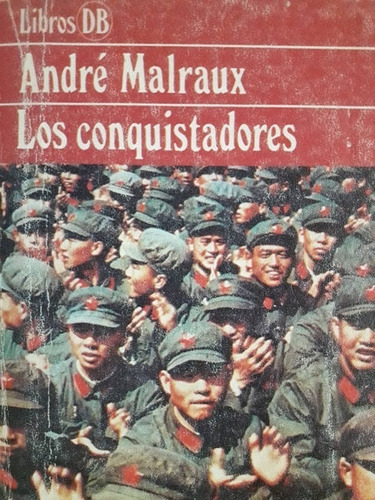 Los Conquistadores - André Malraux 