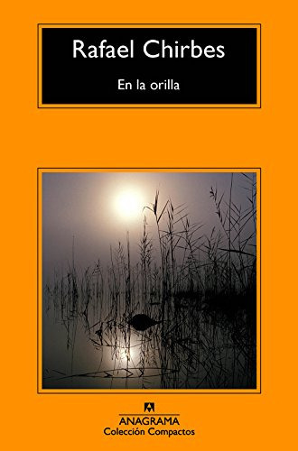 En La Orilla (coleccion Compactos 700) - Chirbes Rafael Pa, De Vvaa. Editora Anagrama, Capa Mole Em Espanhol, 9999