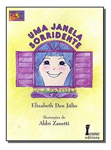 Uma Janela Sorridente, De Julio, Elizabeth Den. Editora Icone, Capa Mole Em Português, 2021