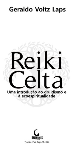 Reiki Celta: Uma Introduçao Ao Druidismo E A Ecoespiritualidade, De Geraldo Voltz Laps. Editorial Besourolux, Capa Mole, Edição 1 Em Português, 2024