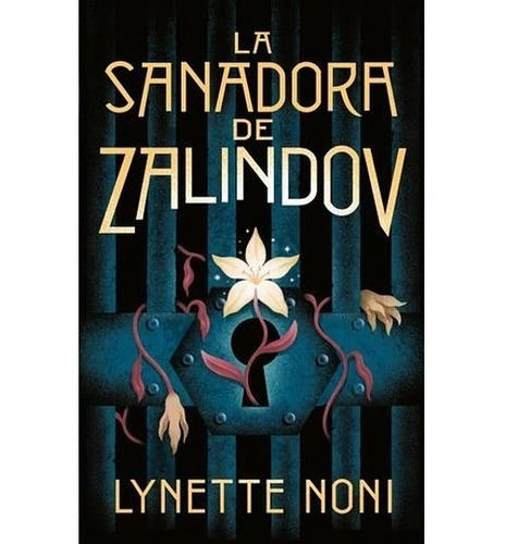 La Sanadora De Zalindov - Lynette Noni