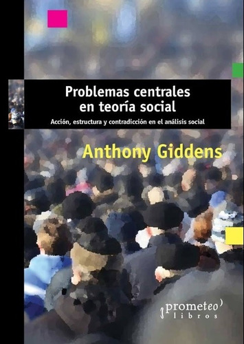 Anthony Giddens - Problemas Centrales En Teoria Social