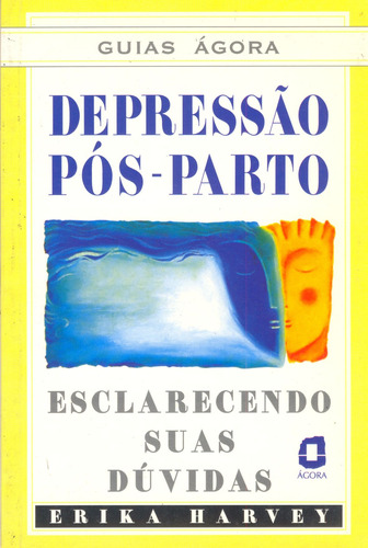 Depressão pós-parto: esclarecendo suas dúvidas , de Harvey, Erika. Editora Summus Editorial Ltda., capa mole em português, 2002