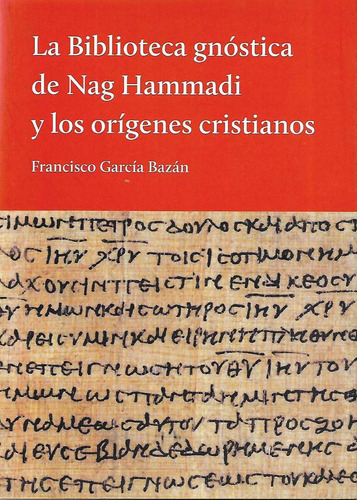 Libro La Biblioteca Gnostica De Nag Hammadi Y Sus...(bazan)