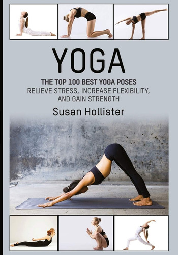 Libro: Yoga: The Top 100 Best Yoga Poses: Relieve Stress, R)