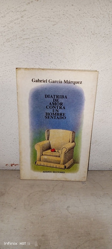 Diatriba De Amor Contra Un Hombre Sentado. Gabriel G Márquez