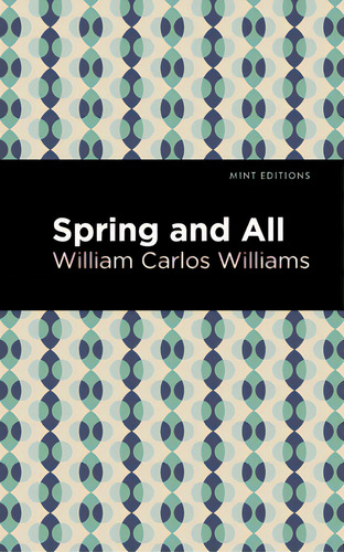 Spring And All, De Williams, William Carlos., Vol. 1. Editorial Mint Ed, Tapa Blanda En Inglés