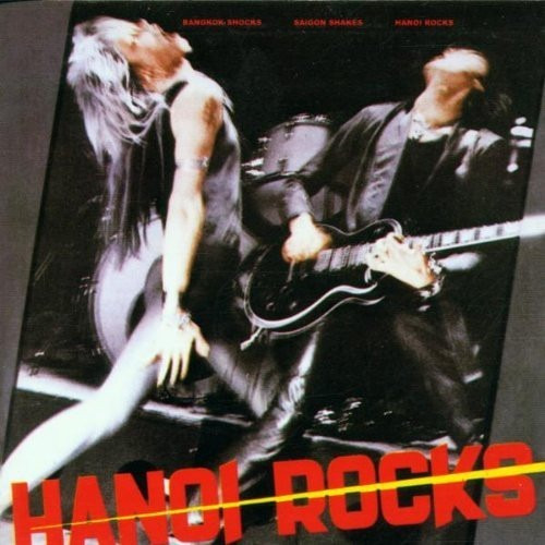 Hanoi Rocks  Bangkok Shocks, Saigon Shakes, Hanoi Rocks-vin