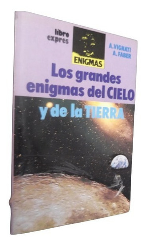 Los Grandes Enigmas Del Cielo Y De La Tierra Vignati Faber