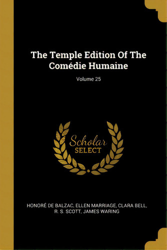 The Temple Edition Of The Comãâ©die Humaine; Volume 25, De Balzac, Honoré De. Editorial Wentworth Pr, Tapa Blanda En Inglés